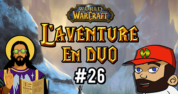 L'aventure en duo #26 : un Arathi épique (BG) ! 